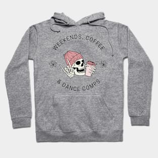 Weekends, Coffee & Dance Comps Hoodie